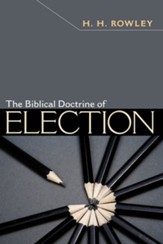 The Biblical Doctrine of Election