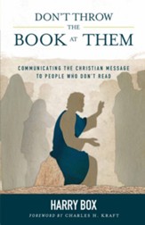 Don't Throw the Book at Them: Communicating the Christian Message to People Who  Don't Read