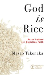 God Is Rice: Asian Culture and Christian Faith