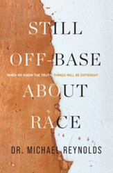 Still Off-Base About Race: When We Know The Truth, Things Will Be Different