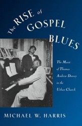 The Rise of Gospel Blues: The Music of Thomas Andrew Dorsey in the Urban Church - Slightly Imperfect