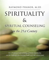 Spirituality and Spiritual Counseling in the 21st Century