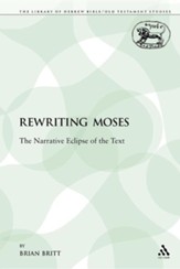 Rewriting Moses: The Narrative Eclipse of the Text