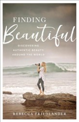 Finding Beautiful: Discovering Authentic Beauty around the World