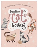 Devotions for Cat Lovers: Everyday Inspiration and Encouragement - Flexible Casebound