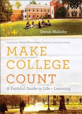Make College Count: A Faithful Guide to Life and Learning