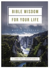 Bible Wisdom for Your Life: 1,000 Key Scriptures, Men's Edition