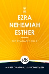 The Readable Bible: Ezra, Nehemiah, & Esther