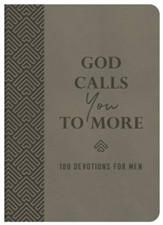 God Calls You to More: 180 Devotions for Men