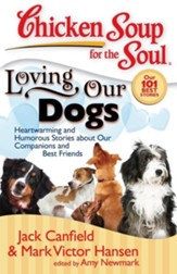 Loving Our Dogs-Heartwarming and Humorous Stories About Our Companions and Best Friends