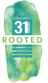 Rooted: 31 Verses Every Teenager Should Know: 31 Verses Every Teenager Should Know
