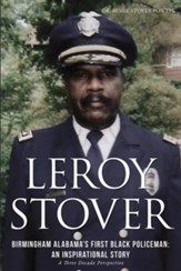 Leroy Stover, Birmingham, Alabama's First Black Policeman: An Inspirational Story