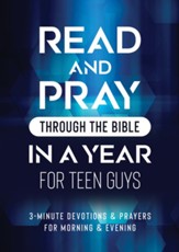 Read & Pray through the Bible in a Year for Teen Guys: 3-Minute Devotions & Prayers for Morning & Evening