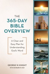 The 365-Day Bible Overview: A Clear and Easy Plan for Understanding Gods Word
