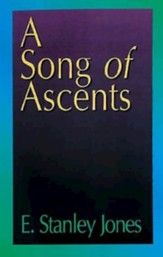 A Song of Ascents: A Spiritual Autobiography
