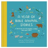 A Year of Bible Animal Stories: A Treasury of 48 Animal Stories from God's Word, Printed Hardcover