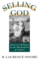 Selling God: American Religion in the Marketplace of Culture