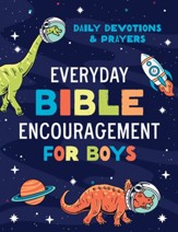 Everyday Bible Encouragement for Boys: Daily Devotions and Prayers
