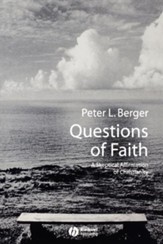 Questions of Faith: A Skeptical Affirmation of Christianity
