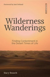 Wilderness Wanderings: Finding Contentment in the Desert Times of Life