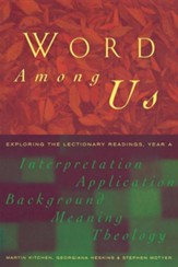 Word Among Us: Insights Into the Lectionary Readings, Year a