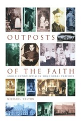 Outposts of the Faith: Anglo-Catholicism in Some Rural Parishes