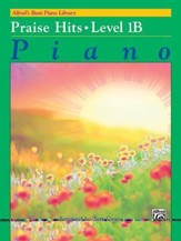 Alfred's Basic Piano Library: Praise Hits, Level 1B