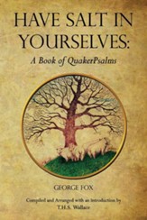 Have Salt in Yourselves: A Book of Quaker psalms