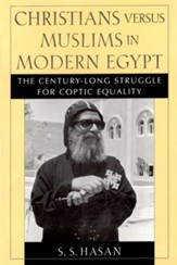 Christians Versus Muslims in Modern Egypt: The Century-Long Struggle for Coptic Equality