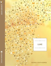 Luke Learner Guide: Books of Faith