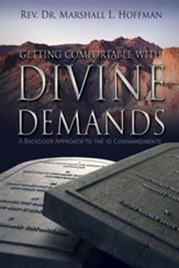Getting Comfortable with Divine Demands: A Backdoor Approach to the 10 Commandments
