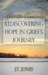 After the Casseroles: Rediscovering Hope in Grief's Journey