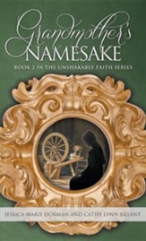 Grandmother's Namesake: Book 2 in the Unshakable Faith Series
