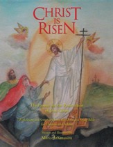 Christ Is Risen: The Passion and the Resurrection of Jesus Christ