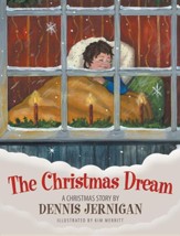 The Christmas Dream: A Christmas Story by Dennis Jernigan, Edition 0002 Revised Illust