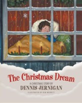 The Christmas Dream: A Christmas Story by Dennis Jernigan, Edition 0002 Revised Illust