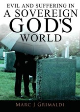 Evil and Suffering in a Sovereign God's World