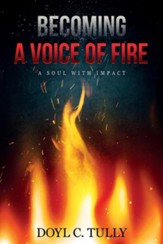 Becoming a Voice of Fire: A Soul with Impact