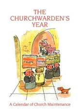 The Churchwarden's Year: A Calendar of Church Maintenance