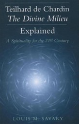 Teilhard de Chardin - The Divine Milieu Explained