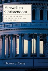 Farewell to Christendom: The Future of Church and State in America