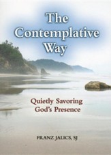 The Contemplative Way: Quietly Savoring God's Presence