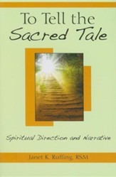 To Tell the Sacred Tale: Spiritual Direction and Narrative - Slightly Imperfect