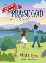 You Were Made To Praise God