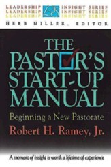 The Pastor's Start-Up Manual: Beginning a New Pastorate