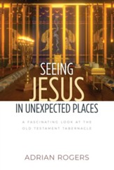 Seeing Jesus in Unexpected Places: A Fascinating Look at the Old Testament Tabernacle