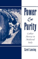 Power & Purity: Cathar Heresy in Medieval Italy