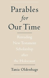 Parables for Our Time: Rereading New Testament Scholarship After the Holocaust