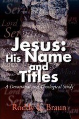 Jesus: His Name and Titles: A Devotional and Theological Study