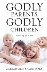 Godly Parents, Godly Children